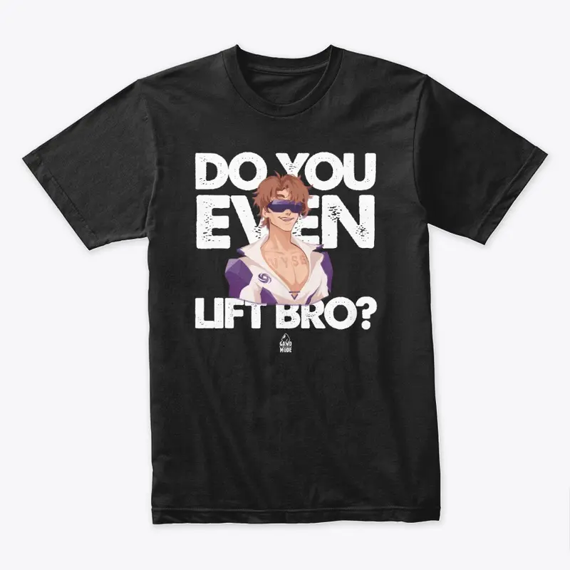 Do You Even Lift Bro?