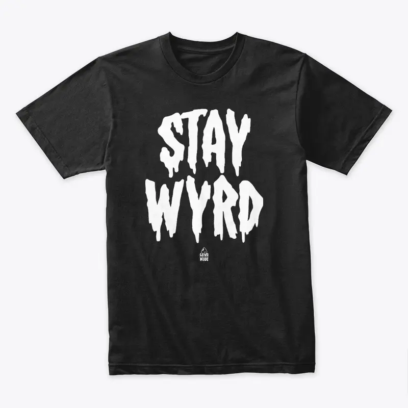 Stay Wyrd