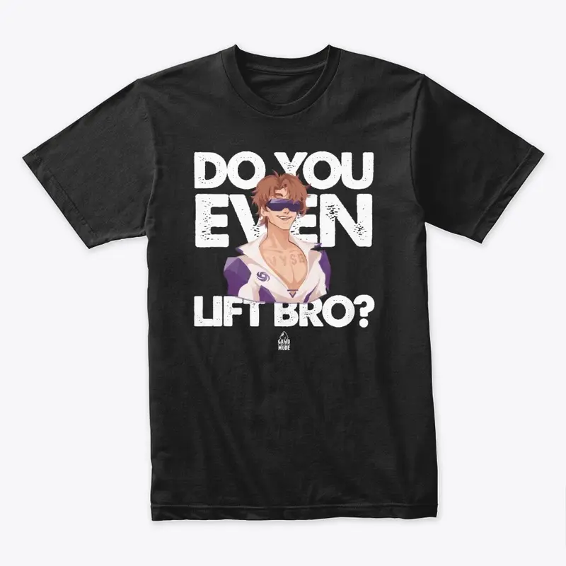 Do You Even Lift Bro?